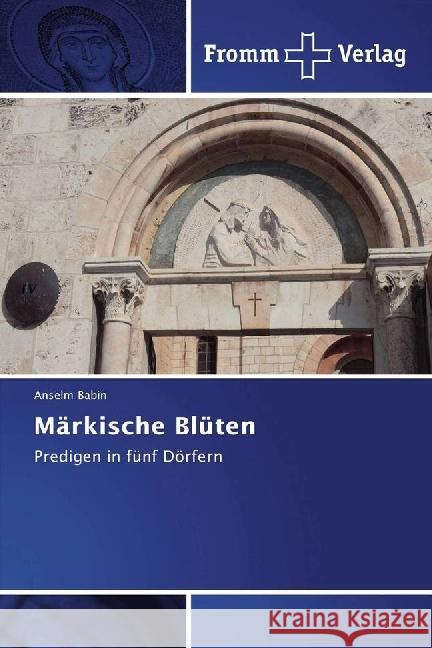 Märkische Blüten : Predigen in fünf Dörfern Babin, Anselm 9786202440295 Fromm Verlag - książka