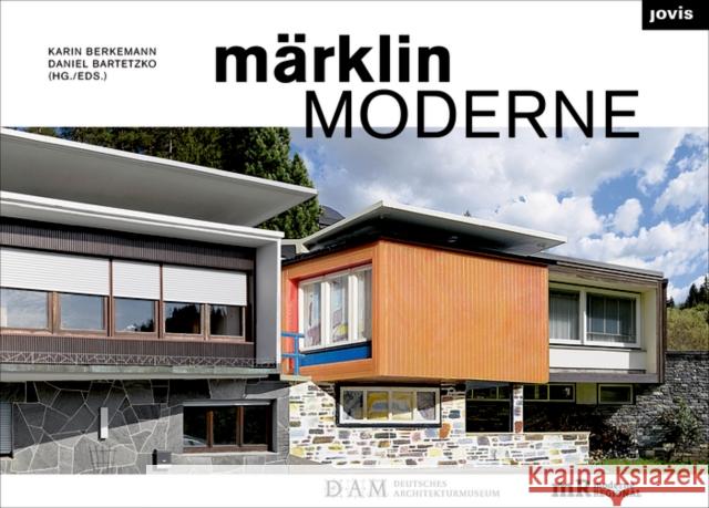 Märklin Moderne: From Architecture to Assembly Kit and Back Again Bartetzko, Dieter 9783868595185 Jovis Verlag - książka