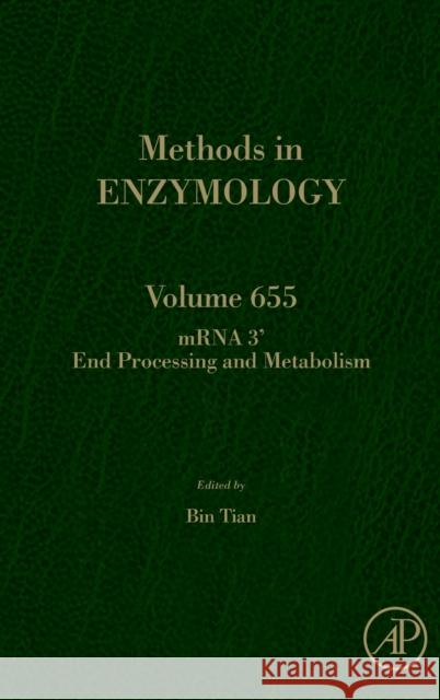 Mrna 3' End Processing and Metabolism: Volume 655 Tian, Bin 9780128235737 Academic Press - książka