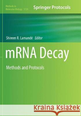 Mrna Decay: Methods and Protocols Lamandé, Shireen R. 9781493985159 Humana Press - książka
