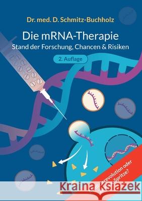 mRNA-Therapie: Stand der Forschung, Chancen & Risiken Daniel Schmitz-Buchholz 9783754329498 Books on Demand - książka