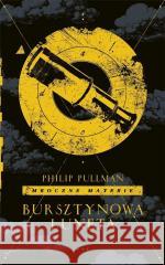 Mroczne materie T.3 Bursztynowa luneta Philip Pullman 9788367353373 Mag - książka