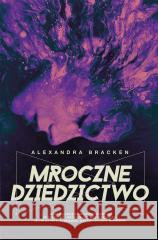 Mroczne umysły T.4 Mroczne dziedzictwo Alexandra Bracken 9788382663556 Jaguar - książka