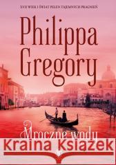 Mroczne wody Philippa Gregory 9788324584826 Książnica - książka