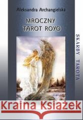 Mroczny Tarot Royo Aleksandra Archangielska 9788366590083 Ars Scripti-2 - książka