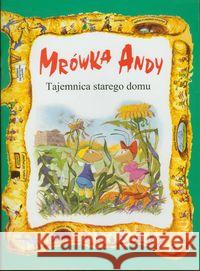 Mrówka Andy. Tajemnica starego domu  9788378290575 Vocatio - książka