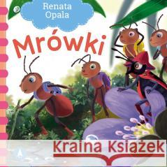 Mrówki Renata Opala 9788382079364 Skrzat - książka
