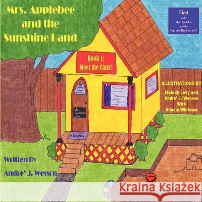 Mrs. Applebee and the Sunshine Band, Book 1: Meet the Class! Andre Wesson 9780615148496 Se7enth Swan Publishing Group, LLC - książka