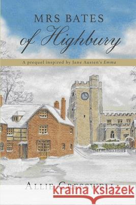 Mrs Bates of Highbury: A prequel inspired by Jane Austen's 'Emma' Lady, A. 9781718160552 Independently Published - książka