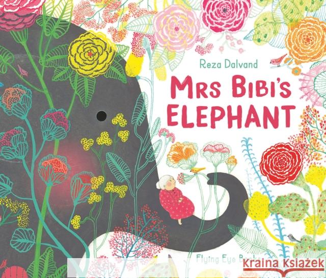 Mrs Bibi's Elephant Reza Dalvand 9781912497164 Nobrow Press - książka