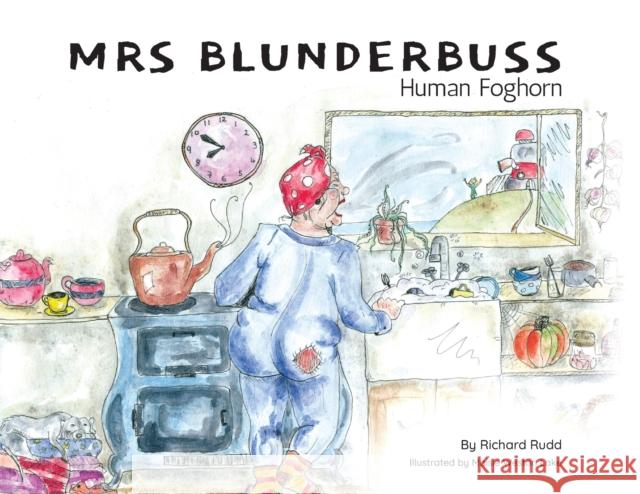 Mrs Blunderbuss: Human Foghorn Rudd, Richard 9781913820022 Gene Keys Publishing - książka