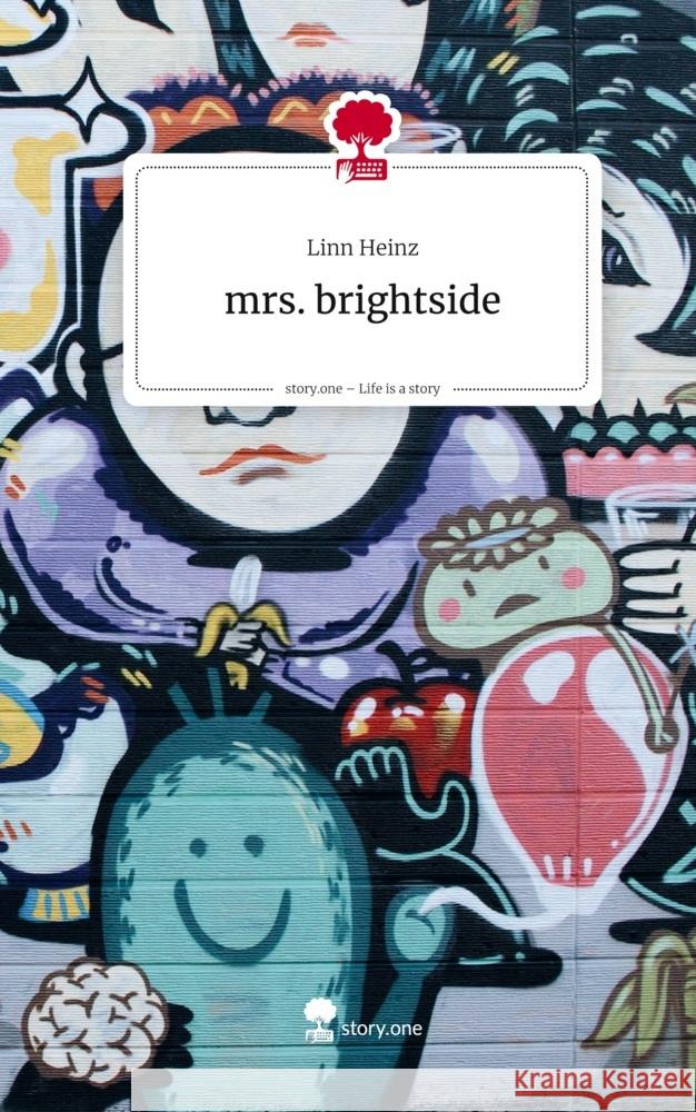 mrs. brightside. Life is a Story - story.one Heinz, Linn 9783711591685 story.one publishing - książka