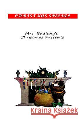 Mrs. Budlong's Christmas Presents Rupert Hughes 9781481154802 Createspace - książka