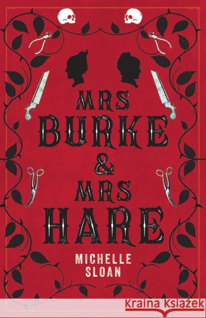 Mrs Burke & Mrs Hare: They got away with murder once . . . Michelle Sloan 9781846976803 Birlinn Ltd - książka