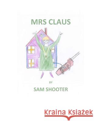 mrs claus Shooter, Sam 9781480219083 Createspace - książka