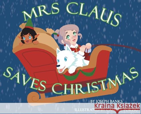 Mrs. Claus Saves Christmas Joseph Banks Camille Porzio 9781736077122 Joseph Banks - książka