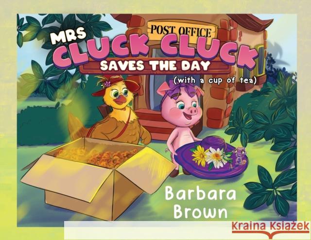 Mrs. Cluck Cluck Saves the Day: (with a cup of tea) Barbara Brown 9781838753757 Pegasus Elliot Mackenzie Publishers - książka