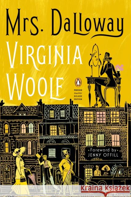 Mrs. Dalloway: (Penguin Classics Deluxe Edition) Woolf, Virginia 9780143136132 Penguin Books - książka
