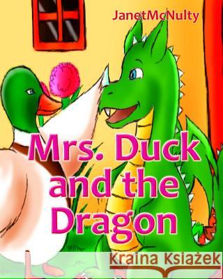 Mrs. Duck and the Dragon Janet McNulty 9780615793986 Mmp Publishing - książka