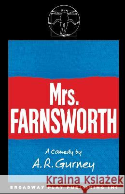 Mrs Farnsworth A. R. Gurney 9780881452372 Broadway Play Publishing Inc - książka
