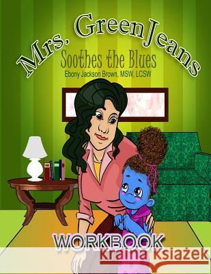 Mrs. GreenJeans Soothes the Blues: An Adult-Guided Children's Workbook Williams, Iris M. 9781942022879 Butterfly Typeface - książka