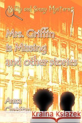 Mrs. Griffin is Missing and other stories Anna Christian 9780595370412 iUniverse - książka