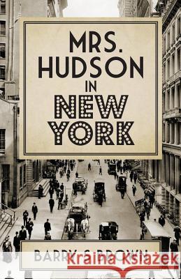 Mrs. Hudson in New York Barry S. Brown 9781780927886 MX Publishing - książka