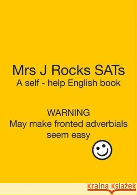 Mrs J Rocks SATs: Warning. May make fronted adverbials seem easy! Emma Jonas 9781527289727 Mrs J - książka