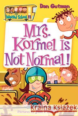 Mrs. Kormel Is Not Normal! Dan Gutman Jim Paillot 9780060822293 HarperTrophy - książka