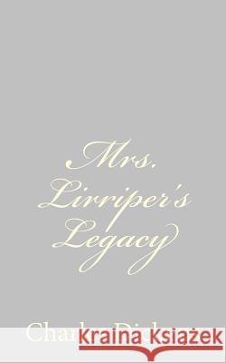 Mrs. Lirriper's Legacy Charles Dickens 9781484179208 Createspace - książka