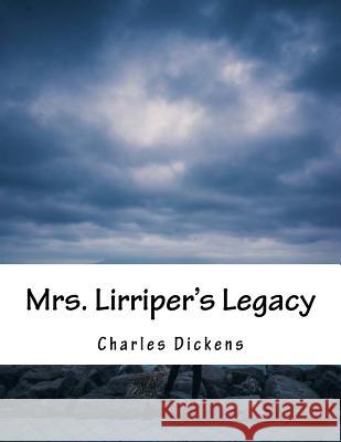 Mrs. Lirriper's Legacy Charles Dickens 9781517261696 Createspace - książka