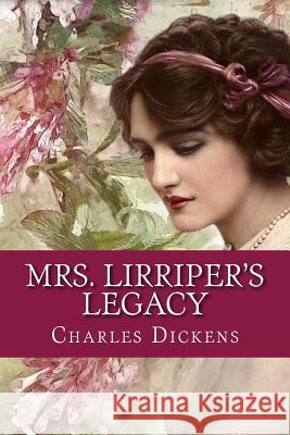 Mrs. Lirriper's Legacy Charles Dickens 9781544840215 Createspace Independent Publishing Platform - książka