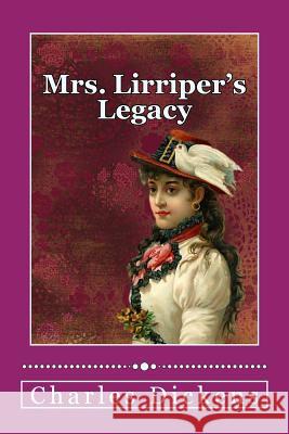 Mrs. Lirriper's Legacy Charles Dickens 9781975673673 Createspace Independent Publishing Platform - książka