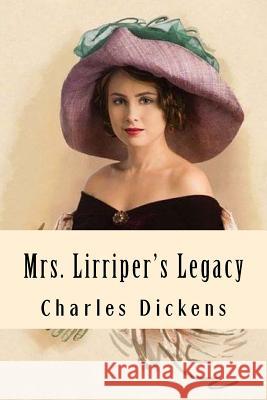 Mrs. Lirriper's Legacy Charles Dickens 9781981754939 Createspace Independent Publishing Platform - książka