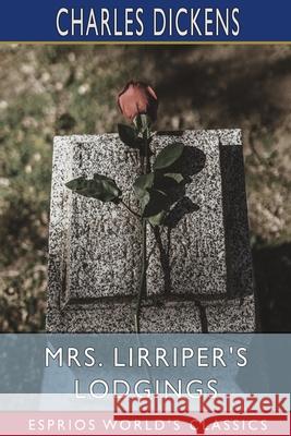 Mrs. Lirriper's Lodgings (Esprios Classics) Charles Dickens 9781006502644 Blurb - książka