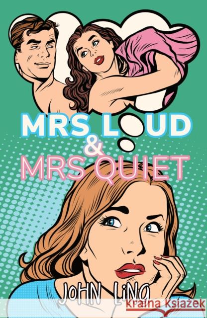 Mrs Loud and Mrs Quiet John Ling   9781915494641 The Conrad Press - książka