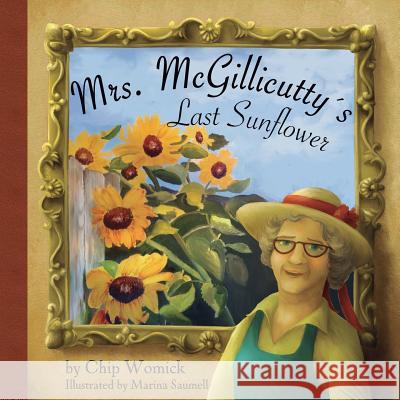 Mrs. McGillicutty's Last Sunflower Chip Womick Marina Saumell 9780997166101 Not Avail - książka