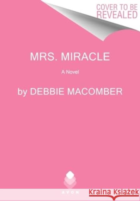 Mrs. Miracle: A Novel Debbie Macomber 9780063413078 HarperCollins Publishers Inc - książka