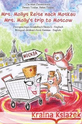 Mrs. Mollys Reise nach Moskau / Mrs. Molly's trip to Moscow Zimmermann, [Christian] 9783347232686 tredition - książka