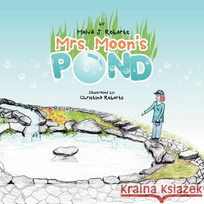 Mrs. Moon's Pond Melva J. Roberts 9781462846139 Xlibris Corporation - książka