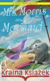 Mrs. Morris and the Mermaid Traci Wilton 9781496741394 Kensington Publishing