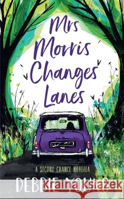 Mrs Morris Changes Lanes Debbie Young 9781911223818 Hawkesbury Press - książka