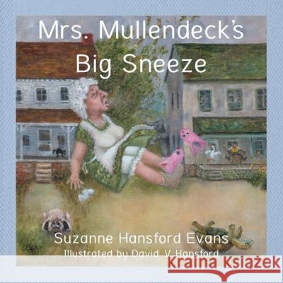 Mrs. Mullendeck's Big Sneeze Suzanne Evans David Hansford Jacque Hillman 9781733362658 Hillhelen Group LLC - książka