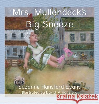 Mrs. Mullendeck's Big Sneeze Suzanne Evans David Hansford Jacque Hillman 9781733362665 Hillhelen Group LLC - książka