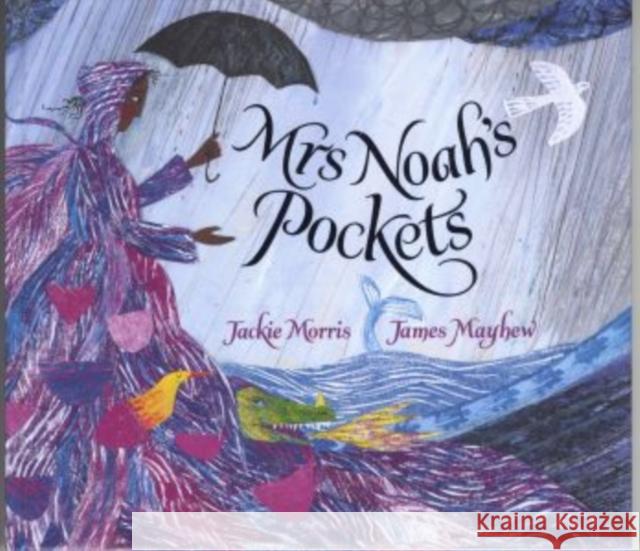 Mrs Noah's Pockets Jackie Morris James Mayhew  9781910959091 Otter-Barry Books Ltd - książka