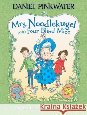 Mrs. Noodlekugel and Four Blind Mice Daniel Manus Pinkwater Adam Stower 9780763650544 Candlewick Press (MA) - książka