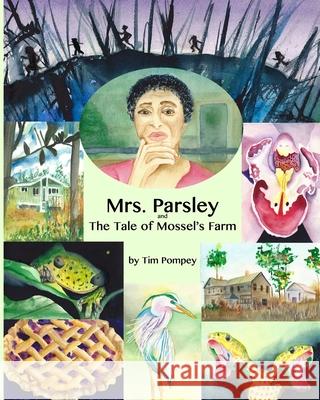 Mrs. Parsley and the Tale of Mossel's Farm Tim Pompey Nancy Delucrezia 9781540527943 Createspace Independent Publishing Platform - książka