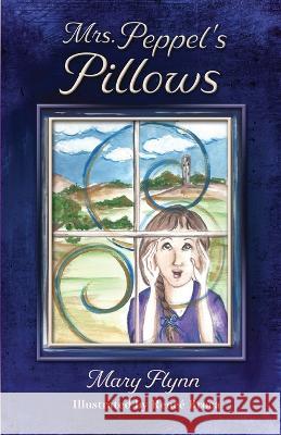 Mrs. Peppel\'s Pillows Mary Flynn Rene? Broca 9781732838086 Mary Flynn, Author - książka