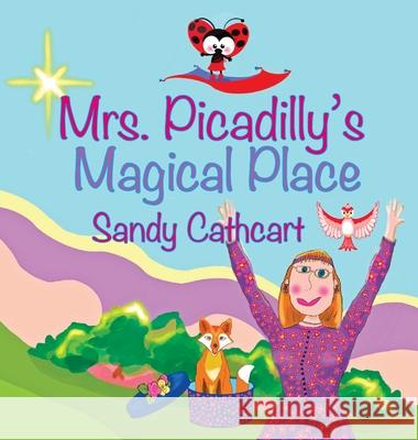 Mrs. Picadilly's Magical Place Sandy Cathcart 9781943500208 Needle Rock Press - książka