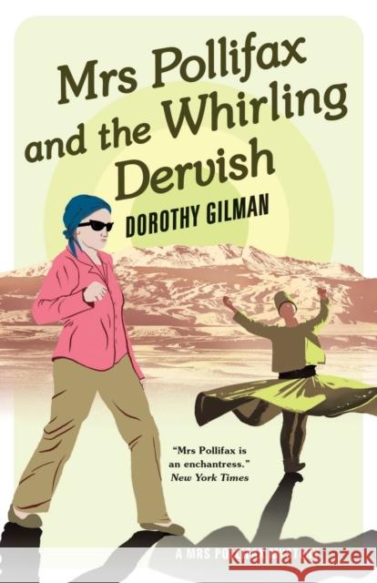 Mrs Pollifax and the Whirling Dervish Gilman, Dorothy 9781788422963 DUCKWORTH BOOKS LTD - książka